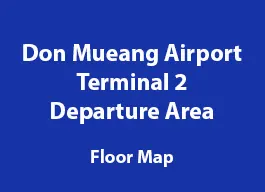 Don Mueang International Airport, Terminal 2, Departure Area floor map